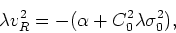 \begin{displaymath}
\lambda v_{R}^{2}=-(\alpha+C_{0}^{2}\lambda\sigma_{0}^{2}),
\end{displaymath}