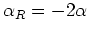 $\alpha_{R}=-2\alpha$