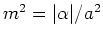 $m^{2}=\vert\alpha\vert/a^{2}$