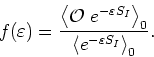 \begin{displaymath}
f(\varepsilon)=\frac{\left\langle{\cal O}\;e^{-\varepsilon
S...
...e_{0}} {\left\langle e^{-\varepsilon
S_{I}}\right\rangle_{0}}.
\end{displaymath}
