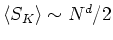 $\langle S_{K}\rangle\sim N^{d}/2$