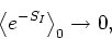 \begin{displaymath}
\left\langle e^{-S_{I}}\right\rangle_0\rightarrow 0,
\end{displaymath}