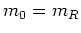 $m_{0}=m_{R}$