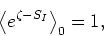 \begin{displaymath}
\left\langle e^{\zeta-S_{I}}\right\rangle_{0}=1,
\end{displaymath}