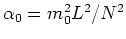 $\alpha_{0}=m_{0}^{2}L^{2}/N^{2}$