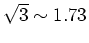 $\sqrt{3}\sim 1.73$