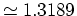 $\simeq 1.3189$