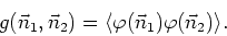 \begin{displaymath}
g(\vec{n}_{1},\vec{n}_{2})=
\langle\varphi(\vec{n}_{1})\varphi(\vec{n}_{2})\rangle.
\end{displaymath}