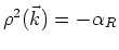 $\rho^{2}(\vec{k})=-\alpha_{R}$