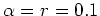 $\alpha=r=0.1$