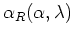 $\alpha_{R}(\alpha,\lambda)$
