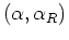 $(\alpha,\alpha_{R})$