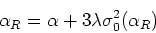 \begin{displaymath}
\alpha_{R}=\alpha+3\lambda\sigma_{0}^{2}(\alpha_{R})
\end{displaymath}