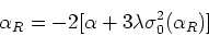 \begin{displaymath}
\alpha_{R}=-2[\alpha+3\lambda\sigma_{0}^{2}(\alpha_{R})]
\end{displaymath}
