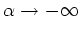$\alpha\rightarrow-\infty$