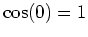 $\cos(0)=1$