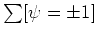 $\sum[\psi=\pm 1]$