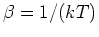 $\beta=1/(kT)$
