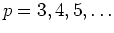$p=3,4,5,\ldots$