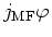 $j_{\rm MF}\varphi$