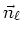 $\vec{n}_{\ell}$