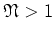 $\mathfrak{N}>1$
