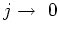 $j\rightarrow 0$