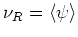 $\nu_{R}=\langle\psi\rangle$