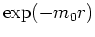 $\exp(-m_{0}r)$