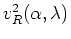 $v_{R}^{2}(\alpha,\lambda)$