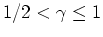 $1/2<\gamma\leq 1$