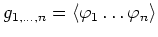 $g_{1,\ldots,n}=\left\langle\varphi_{1}\ldots\varphi_{n}\right\rangle$