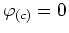 $\varphi_{(c)}=0$