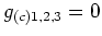 $g_{(c)1,2,3}=0$