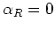 $\alpha_{R}=0$