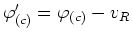 $\varphi'_{(c)}=\varphi_{(c)}-v_{R}$