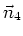 $\vec{n}_{4}$
