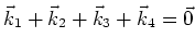 $\vec{k}_{1}+\vec{k}_{2}+\vec{k}_{3}+\vec{k}_{4}=\vec{0}$