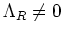 $\Lambda_{R}\neq 0$