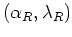 $(\alpha_{R},\lambda_{R})$