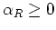 $\alpha_{R}\geq 0$