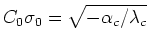 $C_{0}\sigma_{0}=\sqrt{-\alpha_{c}/\lambda_{c}}$
