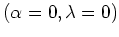 $(\alpha=0,\lambda=0)$