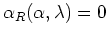 $\alpha_{R}(\alpha,\lambda)=0$