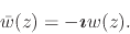 \begin{displaymath}
\bar{w}(z)
=
-\mbox{\boldmath$\imath$}w(z).
\end{displaymath}