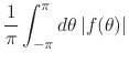 $\displaystyle \frac{1}{\pi}
\int_{-\pi}^{\pi}d\theta\,
\vert f(\theta)\vert$