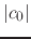 $\displaystyle \vert c_{0}\vert$