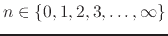 $n\in\{0,1,2,3,\ldots,\infty\}$