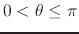 $0<\theta\leq\pi$