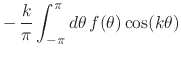 $\displaystyle -\,
\frac{k}{\pi}
\int_{-\pi}^{\pi}d\theta\,
f(\theta)\cos(k\theta)$
